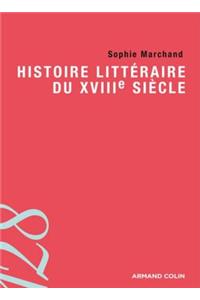 Histoire Litteraire Du Xviiie Siecle