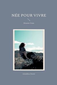 Née pour vivre
