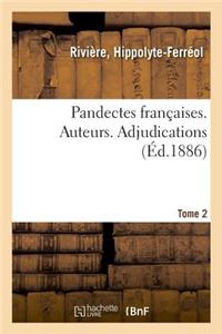 Pandectes Françaises. Tome 2. Auteurs. Adjudications