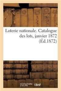 Loterie Nationale. Catalogue Des Lots, Janvier 1872