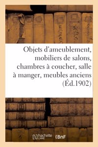 Objets d'Ameublement, Mobiliers de Salons, Chambres À Coucher, Salle À Manger, Meubles Anciens