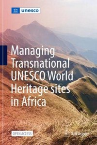 Managing Transnational UNESCO World Heritage Sites in Africa