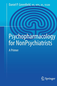 Psychopharmacology for Nonpsychiatrists