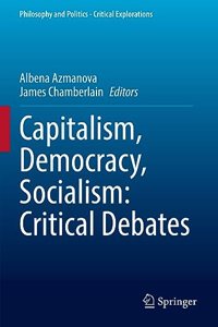 Capitalism, Democracy, Socialism: Critical Debates