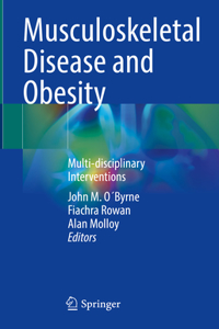 Musculoskeletal Disease and Obesity: Multi-Disciplinary Interventions