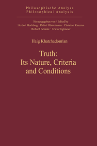 Truth: Its Nature, Criteria and Conditions