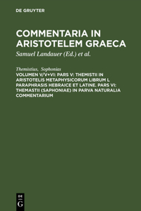 Commentaria in Aristotelem Graeca, Volumen V/V+VI, Pars V