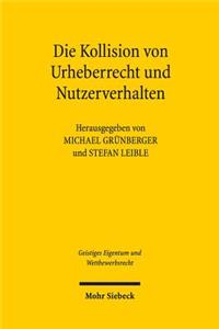 Die Kollision von Urheberrecht und Nutzerverhalten