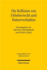 Die Kollision Von Urheberrecht Und Nutzerverhalten