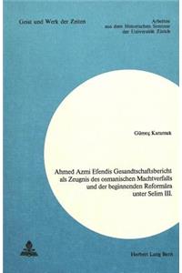 Ahmed Azmi Efendis Gesandtschaftsbericht ALS Zeugnis Des Osmanischen Machtverfalls Und Der Beginnenden Reformaera Unter Selim III.