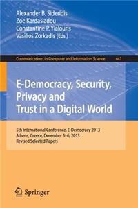 E-Democracy, Security, Privacy and Trust in a Digital World