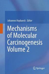 Mechanisms of Molecular Carcinogenesis - Volume 2