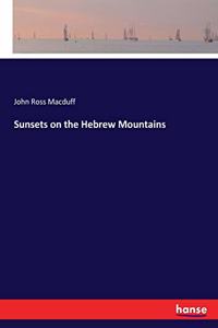 Sunsets on the Hebrew Mountains