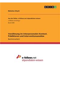 Versöhnung im interpersonalen Kontext. Prädiktoren und Interventionsansätze