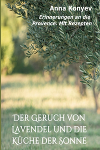 Der Geruch von Lavendel und die Küche der Sonne