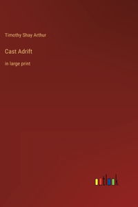 Cast Adrift: in large print