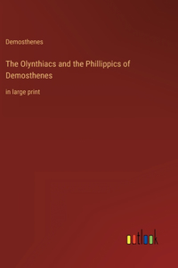 The Olynthiacs and the Phillippics of Demosthenes