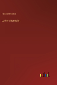 Luthers Romfahrt