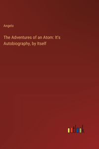 The Adventures of an Atom