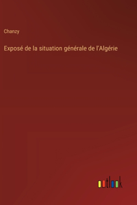 Exposé de la situation générale de l'Algérie
