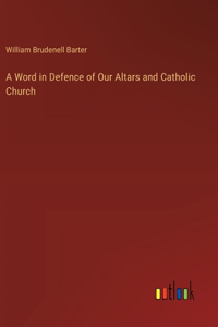 Word in Defence of Our Altars and Catholic Church