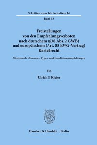 Freistellungen Von Den Empfehlungsverboten Nach Deutschem (38 Abs. 2 Gwb) Und Europaischem (Art.85 Ewg-Vertrag) Kartellrecht