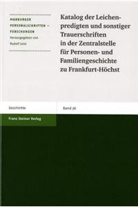 Katalog Der Leichenpredigten Und Sonstiger Trauerschriften in Der Zentralstelle Fur Personen- Und Familiengeschichte Zu Frankfurt-Hochst