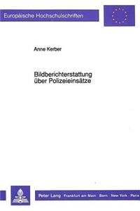 Bildberichterstattung ueber Polizeieinsaetze