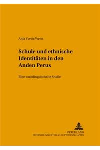 Schule Und Ethnische Identitaeten in Den Anden Perus