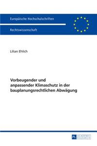 Vorbeugender und anpassender Klimaschutz in der bauplanungsrechtlichen Abwaegung