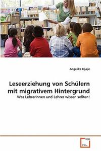 Leseerziehung von Schülern mit migrativem Hintergrund