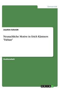 Neusachliche Motive in Erich Kästners 