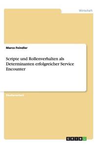 Scripte und Rollenverhalten als Determinanten erfolgreicher Service Encounter