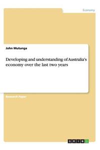 Developing and understanding of Australia's economy over the last two years