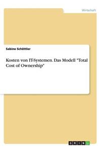 Kosten von IT-Systemen. Das Modell Total Cost of Ownership