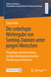 Die unbefugte Weitergabe von Sexting-Dateien unter jungen Menschen