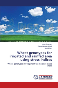 Wheat genotypes for irrigated and rainfed area using stress indices