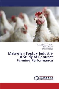 Malaysian Poultry Industry A Study of Contract Farming Performance