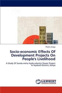 Socio-economic Effects Of Development Projects On People's Livelihood