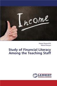 Study of Financial Literacy Among the Teaching Staff