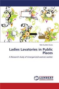 Ladies Lavatories in Public Places