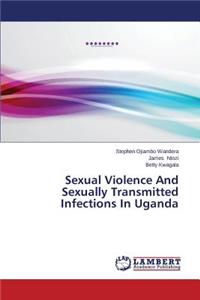 Sexual Violence And Sexually Transmitted Infections In Uganda