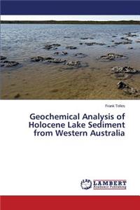 Geochemical Analysis of Holocene Lake Sediment from Western Australia