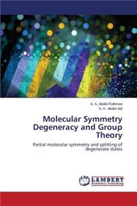 Molecular Symmetry Degeneracy and Group Theory