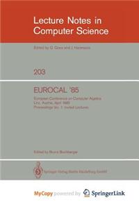 EUROCAL '85. European Conference on Computer Algebra. Linz, Austria, April 1-3, 1985. Proceedings