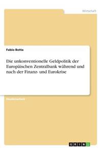 unkonventionelle Geldpolitik der Europäischen Zentralbank während und nach der Finanz- und Eurokrise