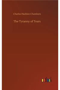 Tyranny of Tears