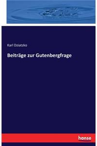 Beiträge zur Gutenbergfrage