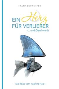 Herz für Verlierer ( ... und Gewinner)