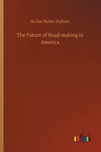 Future of Road-making in America